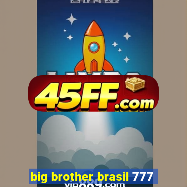 big brother brasil 777
